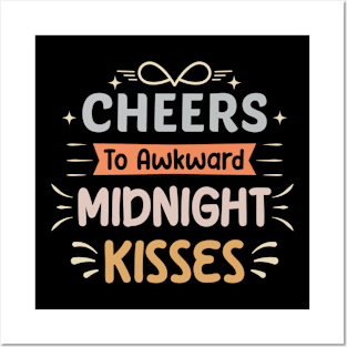 Cheers To Awkward Midnight Kisses Posters and Art